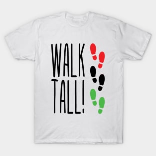 Walk Tall! T-Shirt